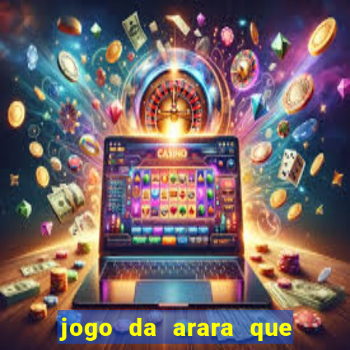 jogo da arara que ganha dinheiro